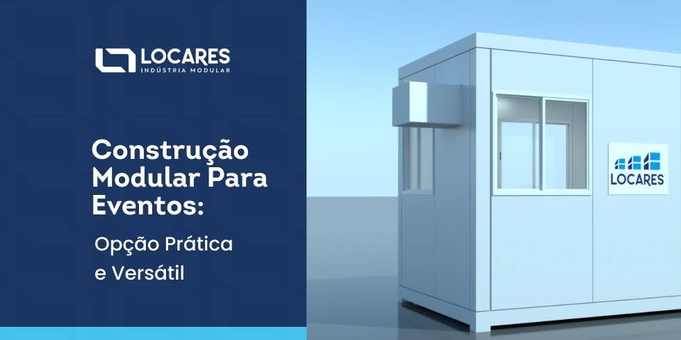 Construção Modular Para Eventos: Opção Prática e Versátil