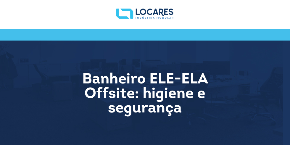 Banheiro ELE-ELA Offsite: higiene e segurança